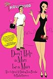 Don`t Help A Man Be A Man