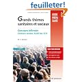 Grands th�mes sanitaires et sociaux : Concours infirmier, AS et AP. Concours sociaux, AS/AP, bac ST2S