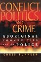 Conflict, Politics and Crime: Aboriginal Communities and the Police