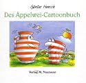 Das &Auml;ppelwei-Cartoonbuch: Das erste hessische Mundart-Cartoonbuch &uuml;bers St&ouml;ffche