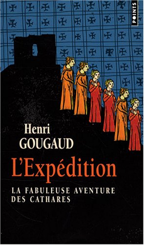 L'Exp�dition : La fabuleuse aventure des Cathares