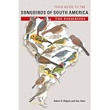 Field Guide to the Songbirds of South America: The Passerines (Mildred Wyatt-Wold Series in Ornithology)