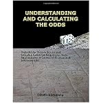 Understanding and Calculating the Odds: Probability Theory Basics and Calculus Guide for Beginners, with Applications in Games of Chance and Everyday Life book cover