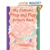 My Catholic Pray and Play Activity Book