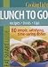 Search : Cooking Light Eat Smart Guide: Lunch to Go: 80 Simple, Satisfying, Time-saving Recipes