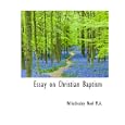 Essay on Christian Baptism by Wriothesley Noel