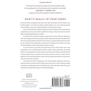 Food Forensics: The Hidden Toxins Lurking in Your Food and How You Can Avoid Them for Lifelong Health