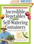 Incredible Vegetables from Self-Watering Containers: Using Ed's Amazing POTS System