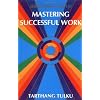 Mastering Successful Work (Skillful Means)