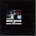 Noir D�sir : On est au monde 1989-200...
