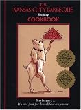 The Kansas City Barbeque Society Cookbook: Barbeque...It's Not Just for Breakfast Anymore