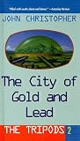 The City of Gold and Lead (Tripods (Pb))