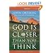 God Is Closer Than You Think Participant's Guide: This Can Be the Greatest Moment of Your Life Because This Moment is the Place Where You Can Meet God (ZondervanGroupware Small Group Edition)