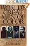 World's Great Men of Color, Volume II: Europe, South and Central America, the West Indies, and the United States, Including Alessandro de' Medici, ... Dom Pedro II, Marcus Garvey, and Many Others
