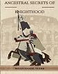 Ancestral secrets of knighthood