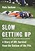 Slow Getting Up: A Story of NFL Survival from the Bottom of the Pile