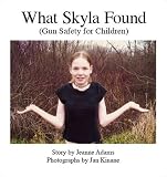 What Skyla Found: Gun Safety For Children