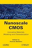 Nanoscale CMOS: Innovative Materials, Modeling and Characterization