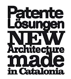 Patente L&ouml;sungen : new architecture made in Catalonia - 