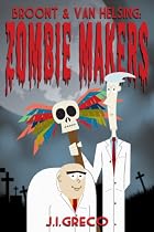 Click to Download Free Kindle Book -> Broont & Van Helsing: Zombie Makers