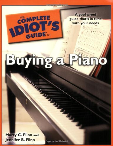 The Complete Idiot's Guide to Buying a Piano