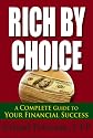 Rich by Choice: A Complete Guide to Your Financial Success