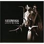 Given to the Rising ~ Neurosis