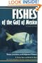 Fishes of the Gulf of Mexico: Texas, Louisiana, and Adjacent Waters, Second Edition (W. L. Moody Jr. Natural History Series)
