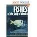 Fishes of the Gulf of Mexico: Texas, Louisiana, and Adjacent Waters, Second Edition (W. L. Moody Jr. Natural History Series)