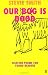 Our Bog is Dood: Selected Poems for Children