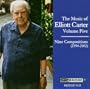 The Music of Elliott Carter, Volume Five - Nine Compositions (1994-2002)