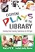 Everyone Plays at the Library: Creating Great Gaming Experiences for All Ages
