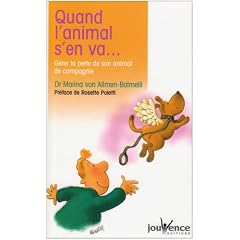 Quand l'animal s'en va... : G�rer la perte de son animal de compagnie
