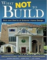 What Not To Build: Do's and Don'ts of Exterior Home Design