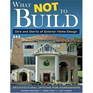 What Not To Build: Do's and Don'ts of Exterior Home Design