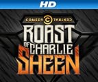 Comedy Central Roasts [HD]: The Comedy Central Roast of Charlie Sheen: Uncensored [HD]