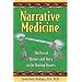 Narrative Medicine: The Use of History and Story in the Healing Process