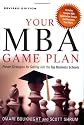 Your MBA Game Plan: Proven Strategies for Getting into the Top Business Schools
