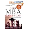 Your MBA Game Plan: Proven Strategies for Getting Into the Top Business Schools