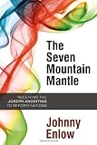 The Seven Mountain Mantle: Receiving the Joseph Anointing to Reform Nations
