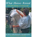 What Horses Reveal: From First Meeting to Friend for Life