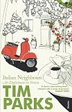 Cover of Italian Neighbours by Tim Parks 0099286955