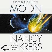 Probability Moon: Probability Trilogy, Book 1 | [Nancy Kress]
