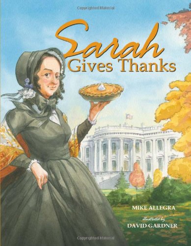 Sarah Gives Thanks: How Thanksgiving Became a National Holiday