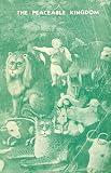 The Peaceable Kingdom: A Sequence of Sacred Choruses for Unaccompanied Mixed Voices; Text From the Prophecy of Isaiah