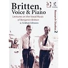 Buy Britten, Voice and Piano: Lectures on the Vocal Music of Benjamin Britten (Guildhall... by Graham Johnson and George Odam