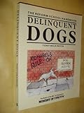 Delinquent dogs : the reform school handbook