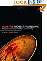 Adaptive Project Framework: Managing Complexity in the Face of Uncertainty
