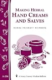 Making Herbal Hand Creams and Salves: Storey's Country Wisdom Bulletin A-256 (Storey Country Wisdom Bulletin, a-256)
