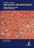 Die Kunst des Rhythmus: Professionelles Know How in Theorie und Praxis